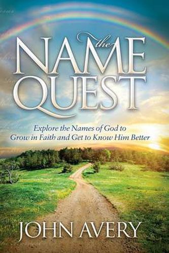 Cover image for The Name Quest: Explore the Names of God to Grow in Faith and Get to Know Him Better