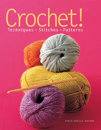 Cover image for Crochet!: Techniques*Stitches*Patterns