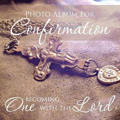 Photo Album for Confirmation: Becoming One with the Lord