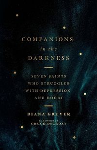 Cover image for Companions in the Darkness - Seven Saints Who Struggled with Depression and Doubt