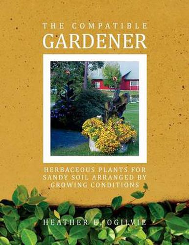 Cover image for The Compatible Gardener: Herbaceous Plants for Sandy Soil Arranged by Growing Conditions