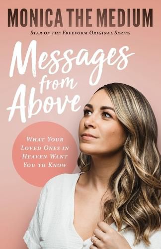 Cover image for Messages from Above: What Your Loved Ones in Heaven Want You to Know