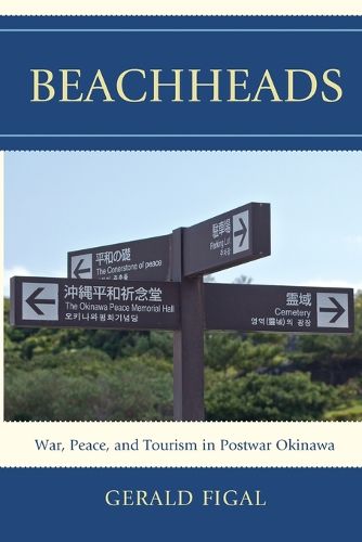 Cover image for Beachheads: War, Peace, and Tourism in Postwar Okinawa