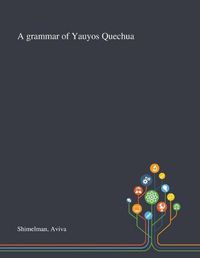 Cover image for A Grammar of Yauyos Quechua