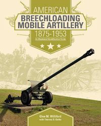 Cover image for American Breechloading Mobile Artillery 1875-1953