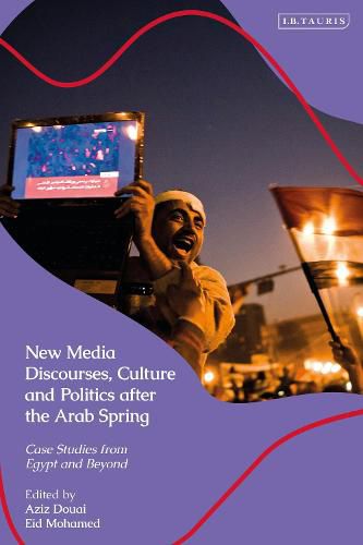 Cover image for New Media Discourses, Culture and Politics after the Arab Spring: Case Studies from Egypt and Beyond