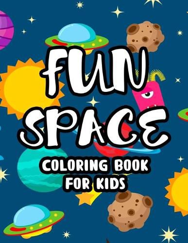 Cover image for Fun Space Coloring Book For Kids