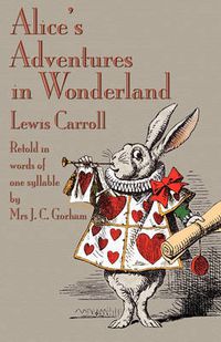Cover image for Alice's Adventures in Wonderland, Retold in Words of One Syllable