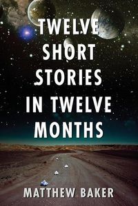 Cover image for Twelve Short Stories in Twelve Months