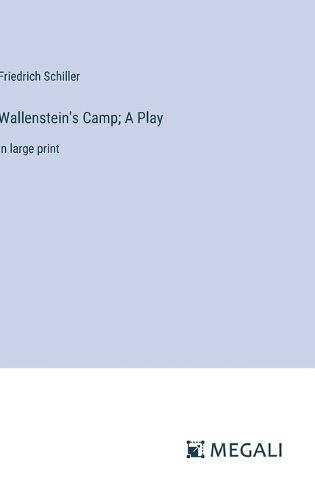 Cover image for Wallenstein's Camp; A Play