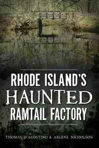 Cover image for Rhode Island's Haunted Ramtail Factory