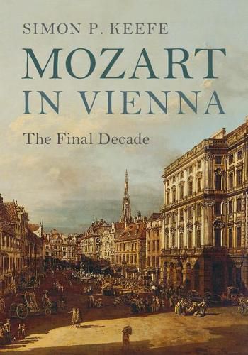 Cover image for Mozart in Vienna: The Final Decade