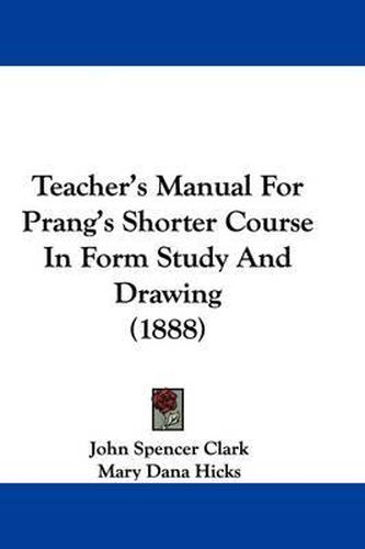 Teacher's Manual for Prang's Shorter Course in Form Study and Drawing (1888)