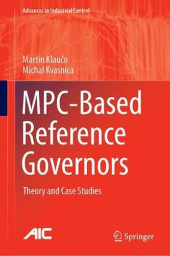 Cover image for MPC-Based Reference Governors: Theory and Case Studies