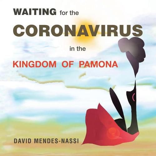 Cover image for Waiting for the Coronavirus in the Kingdom of Pamona: Covid-19 Pandemic - Mutations, Variants and Vaccines