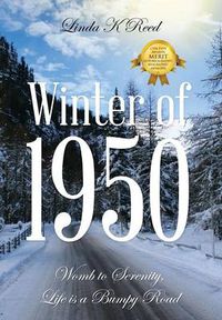 Cover image for Winter of 1950: Womb to Serenity, Life Is a Bumpy Road