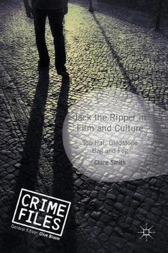 Cover image for Jack the Ripper in Film and Culture: Top Hat, Gladstone Bag and Fog