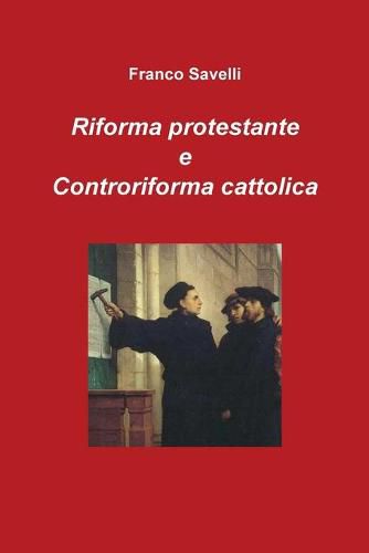 Cover image for Riforma protestante e Controriforma cattolica