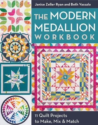 Cover image for The Modern Medallion Workbook: 11 Quilt Projects to Make, Mix & Match