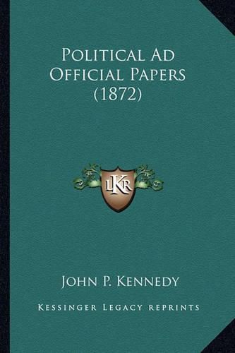 Political Ad Official Papers (1872) Political Ad Official Papers (1872)