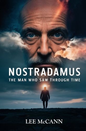 Cover image for Nostradamus, The Man Who Saw Through Time