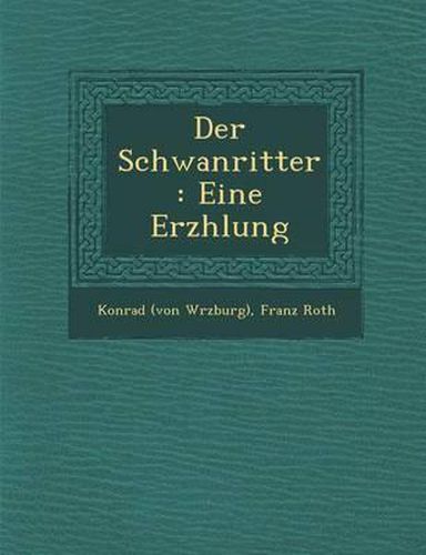 Der Schwanritter: Eine Erz Hlung