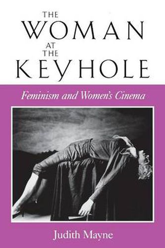 Cover image for The Woman at the Keyhole: Feminism and Women's Cinema