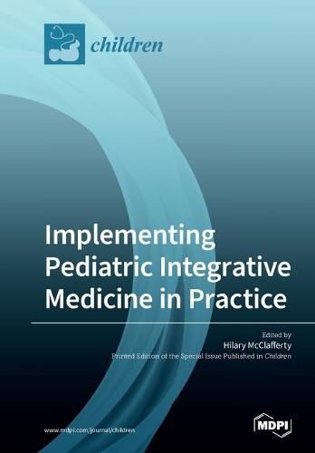 Cover image for Implementing Pediatric Integrative Medicine in Practice