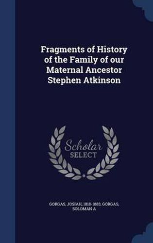 Fragments of History of the Family of Our Maternal Ancestor Stephen Atkinson