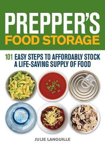 Cover image for Prepper's Food Storage: 101 Easy Steps to Affordably Stock a Life-Saving Supply of Food