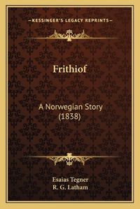 Cover image for Frithiof: A Norwegian Story (1838)