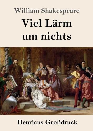 Cover image for Viel Larm um nichts (Grossdruck)