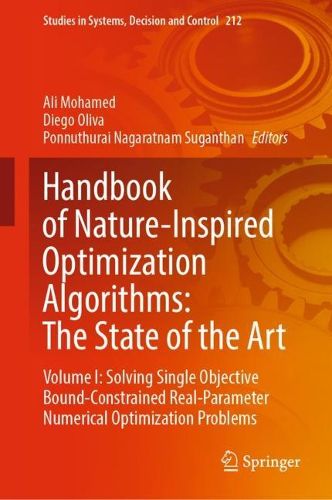 Cover image for Handbook of Nature-Inspired Optimization Algorithms: The State of the Art: Volume I: Solving Single Objective Bound-Constrained Real-Parameter Numerical Optimization Problems