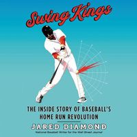 Cover image for Swing Kings: The Inside Story of Baseball's Home Run Revolution