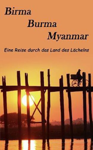 Cover image for Birma, Burma, Myanmar: Eine Reise in das Land des Lachelns