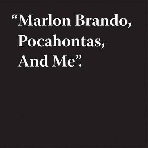 Cover image for Marlon Brando, Pocahontas, and Me