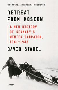 Cover image for Retreat from Moscow: A New History of Germany's Winter Campaign, 1941-1942