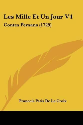 Cover image for Les Mille Et Un Jour V4: Contes Persans (1729)