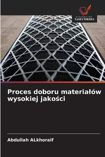 Cover image for Proces doboru materialow wysokiej jakości