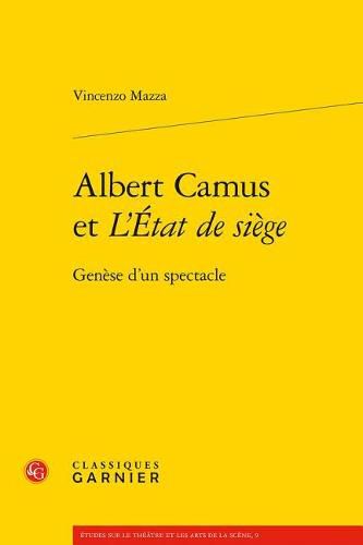 Albert Camus Et l'Etat de Siege: Genese d'Un Spectacle