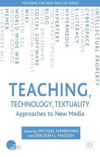 Cover image for Teaching, Technology, Textuality: Approaches to New Media