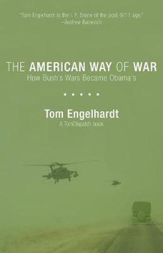 Cover image for The American Way Of War: How the Empire Brought Itself to Ruin