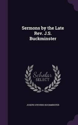 Sermons by the Late REV. J.S. Buckminster