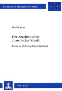 Cover image for Der Anachronismus Anarchischer Komik: Reime Im Werk Von Robert Gernhardt