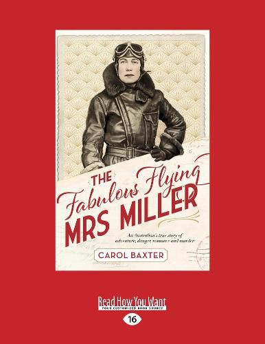The Fabulous Flying Mrs Miller: An Australian's true story of adventure, danger, romance and murder