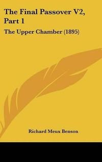 Cover image for The Final Passover V2, Part 1: The Upper Chamber (1895)