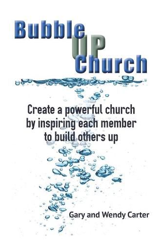 Cover image for Bubble UP Church: Create a powerful church by inspiring each member to build others up