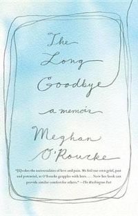 Cover image for The Long Goodbye: A Memoir