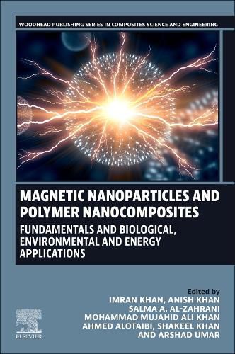 Cover image for Magnetic Nanoparticles and Polymer Nanocomposites: Fundamentals and Biological, Environmental and Energy Applications