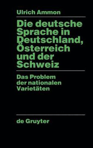 Cover image for Die deutsche Sprache in Deutschland, OEsterreich und der Schweiz: Das Problem der nationalen Varietaten